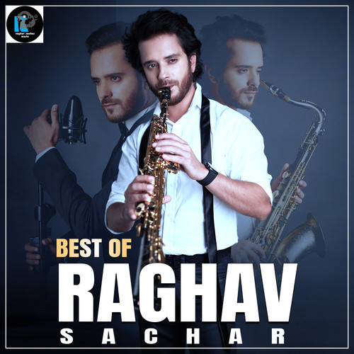 Best of Raghav Sachar