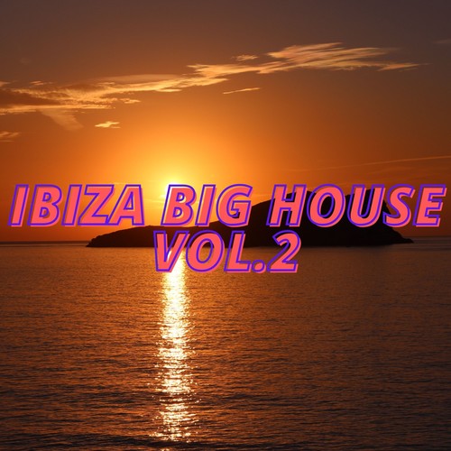 Ibiza Big House Vol.2