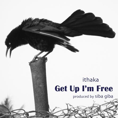 Get Up I'm Free (produced by Siba Giba) [Explicit]