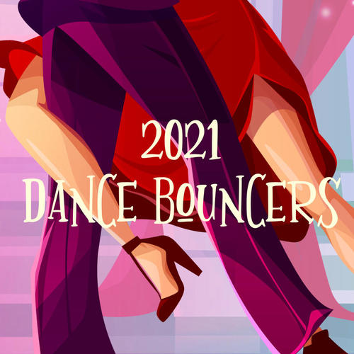 2021 Dance Bouncers (Explicit)