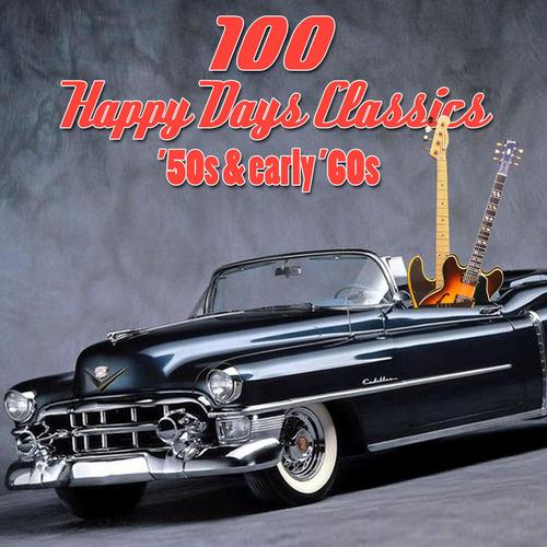 100 Happy Days Classics - 50s & Early 60s