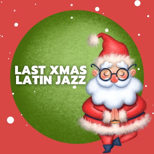 Last Xmas Latin Jazz