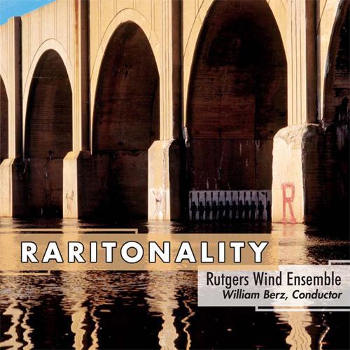 RUTGERS WIND ENSEMBLE: Raritonality