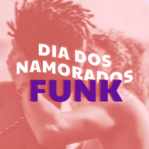 Dia dos Namorados Funk (Explicit)