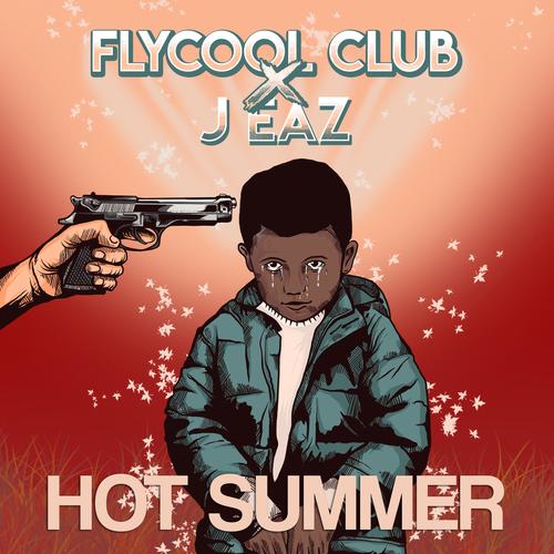 Hot Summer (feat. J Eaz) [Explicit]