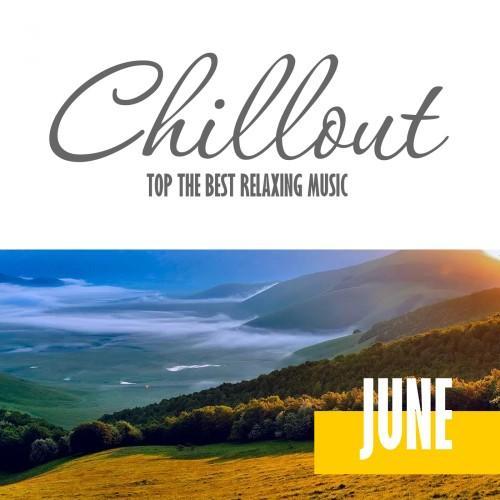 Chillout June 2017 - Top 10 Summer Relaxing Chill out & Lounge Music