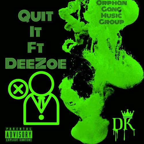 Quit It (feat. DeeZoe) [Explicit]