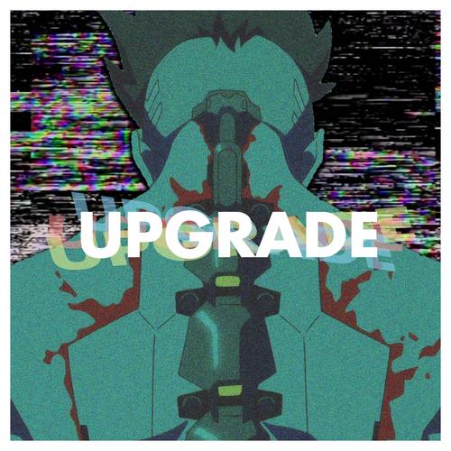 Upgrade (Cyberpunk: Edgerunners) (feat. Louverture & The Kevin Bennett) [Explicit]