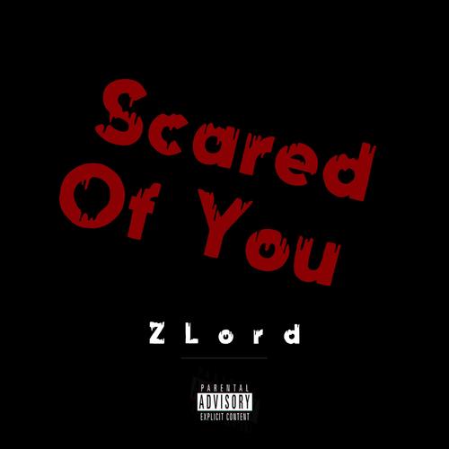 Scared of You (Explicit)