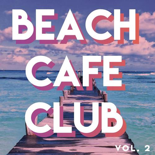 Beach // Café // Club (Vol.2)