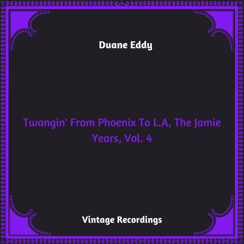 Twangin' From Phoenix To L.A, The Jamie Years, Vol. 4 (Hq remastered 2023)