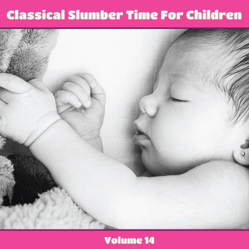 Classical Slumber Time For Children, Vol. 14