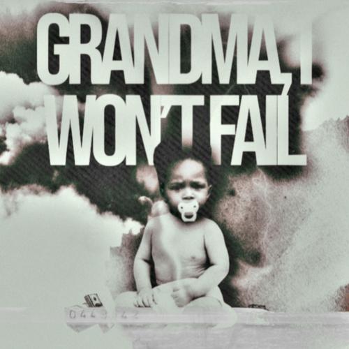 Grandma, I Won't Fail (Explicit)