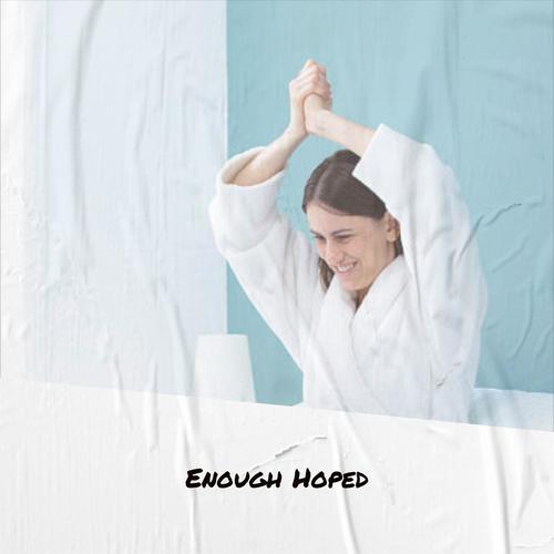 Enough Hoped