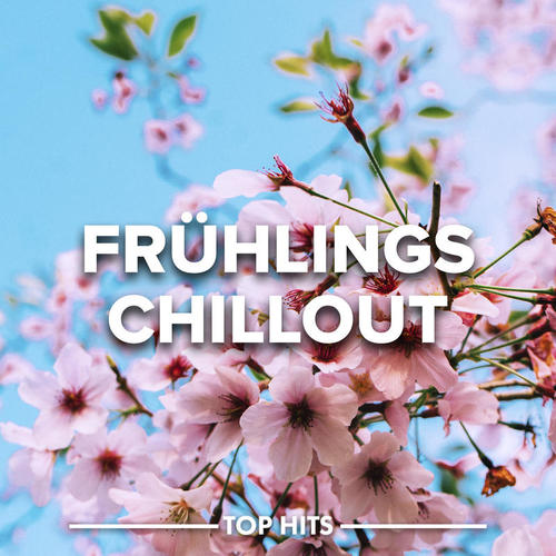 Frühlings Chillout 2023 (Explicit)