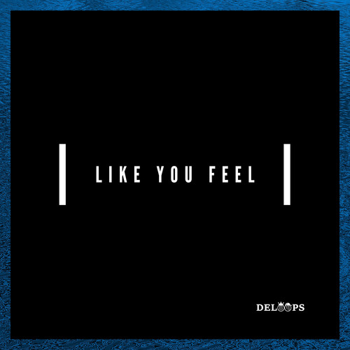 Like You Feel