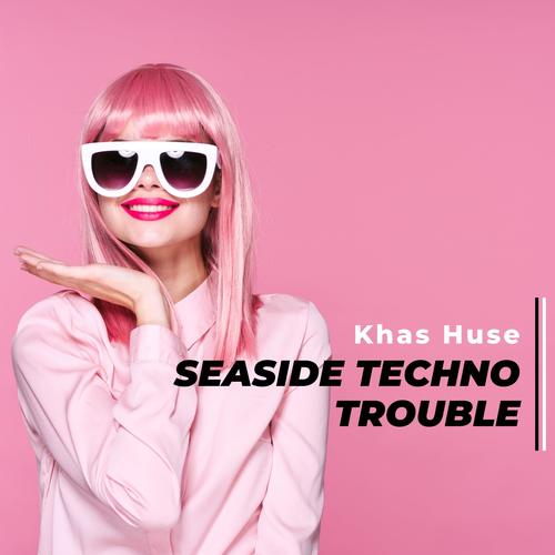 Seaside Techno Trouble