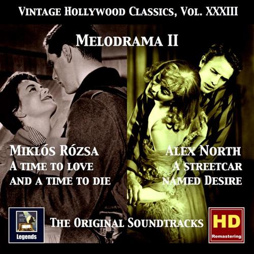 Vintage Hollywood Classics, Vol. 33: A Time to Love and a Time to Die & A Streetcare Named Desire (Original Soundtracks) [Remastered 2017]
