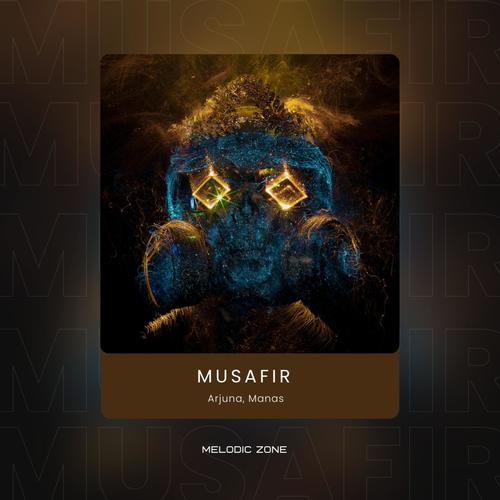 Musafir (feat. Manas TheMelodicZone) [Explicit]