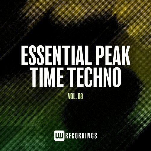 Essential Peak Time Techno, Vol. 08 (Explicit)