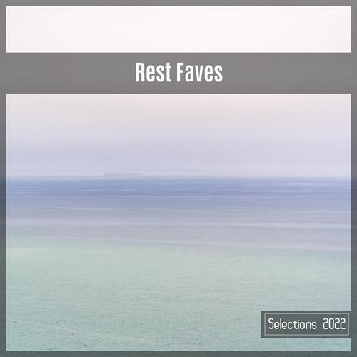 Rest Faves Selections 2022