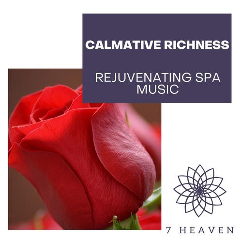 Calmative Richness - Rejuvenating Spa Music