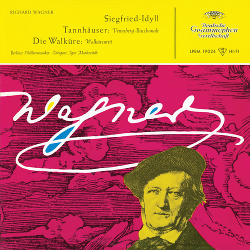 Wagner: Orchestral Works (Igor Markevitch – The Deutsche Grammophon Legacy: Volume 14)