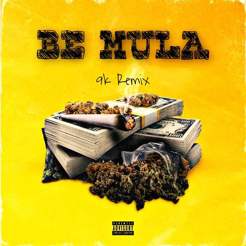 BE MULA (999 Kalopsia Remix) [Explicit]