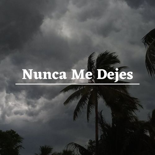 Nunca Me Dejes