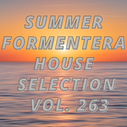 Summer Formentera House Selection Vol.263