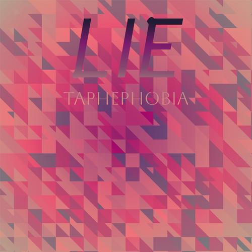 Lie Taphephobia