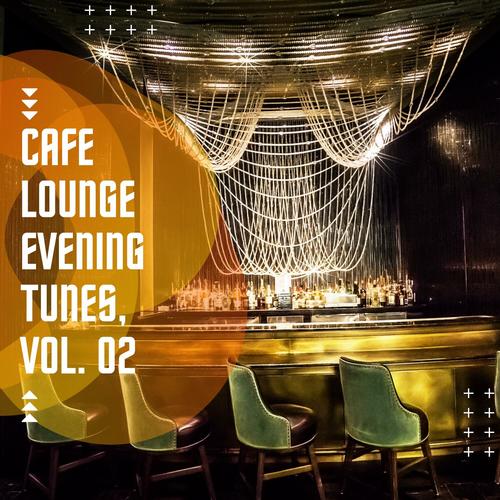 Cafe Lounge Evening Tunes, Vol. 02