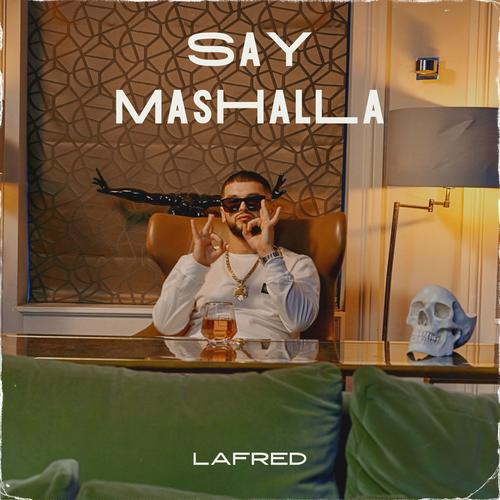 Say Mashallah (Explicit)