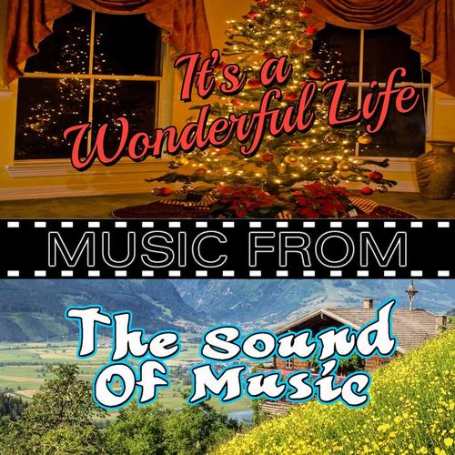 Music from It's a Wonderful Life & The Sound of Music