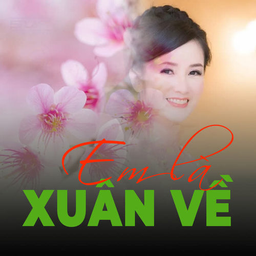 Em Là Xuân Về