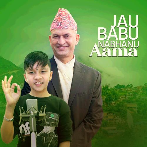 Jau Babu Nabhannu Aama (feat. Supreme Malla Thakuri)