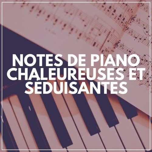 Notes de Piano Chaleureuses ET Séduisantes