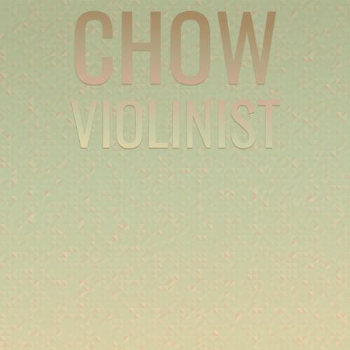 Chow Violinist