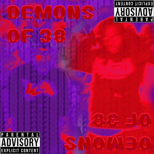 DEMONS OF 38 (Explicit)