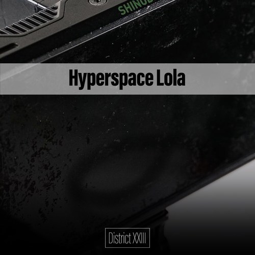 Hyperspace Lola District XXIII