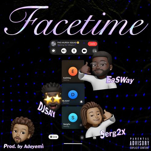 FaceTime (feat. Adeyemi) [Explicit]