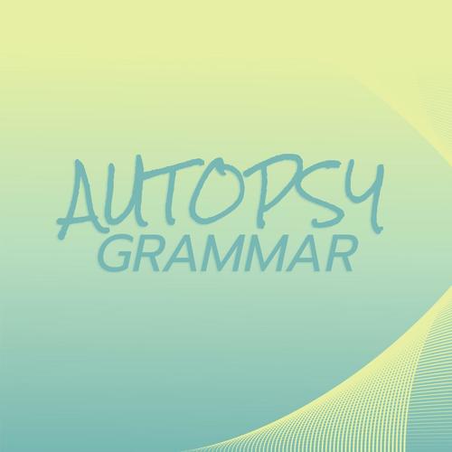 Autopsy Grammar