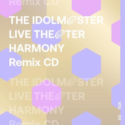 THE IDOLM@STER LIVE THE@TER HARMONY Remix 03