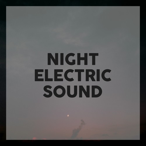 Night Electric Sound