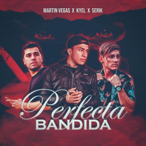 Perfecta Bandida (feat. Kyel & Serik)