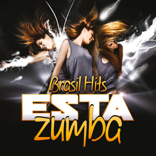 Esta Zumba - Brasil Hits