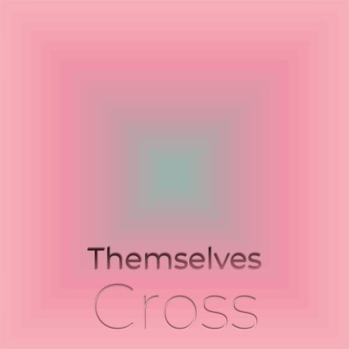 Themselves Cross