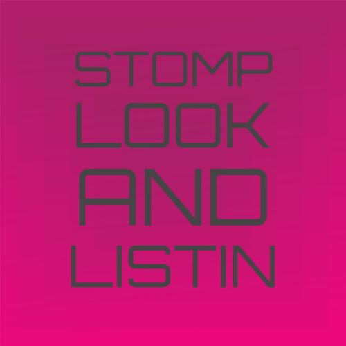 Stomp Look and Listin