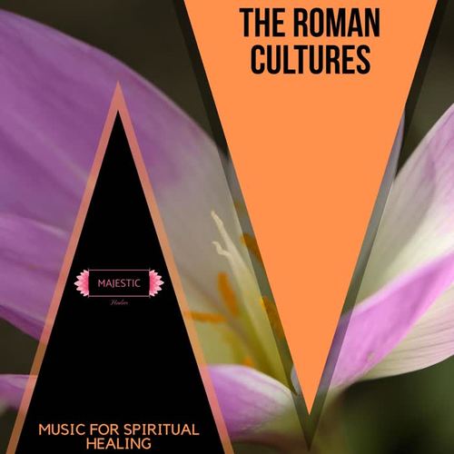 The Roman Cultures: Music for Spiritual Healing