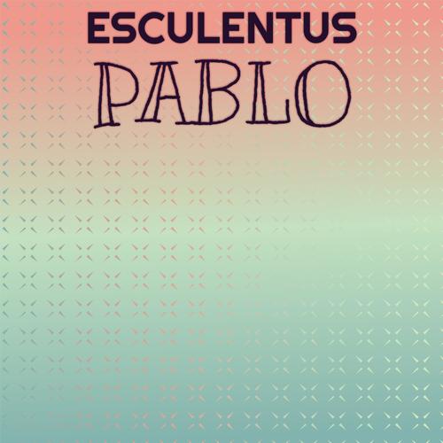 Esculentus Pablo